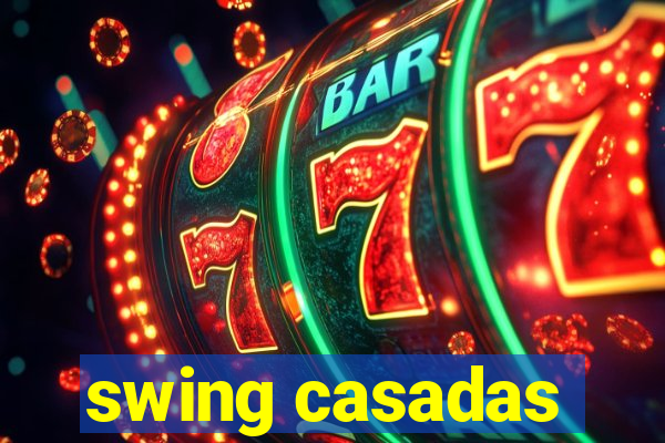 swing casadas